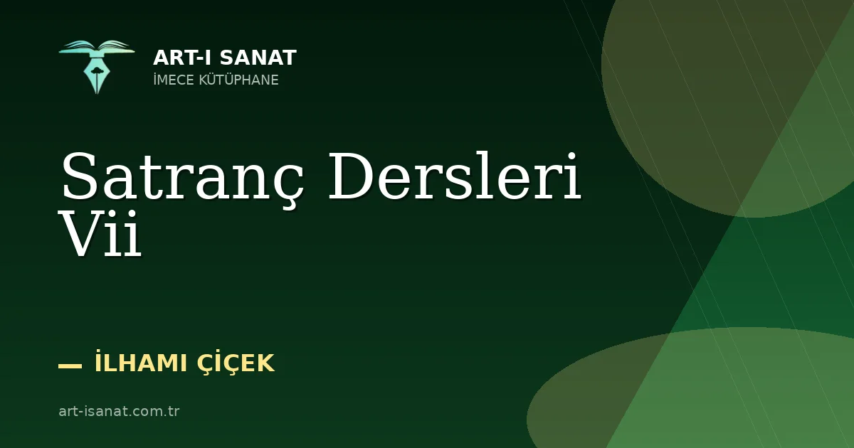 Satranç Dersleri Vii