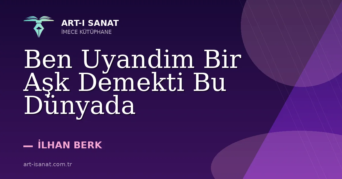 Ben Uyandim Bir Aşk Demekti Bu Dünyada