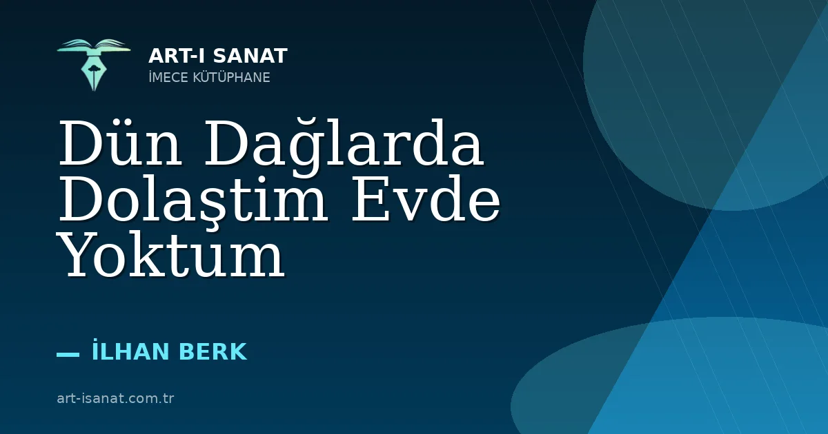 Dün Dağlarda Dolaştim Evde Yoktum