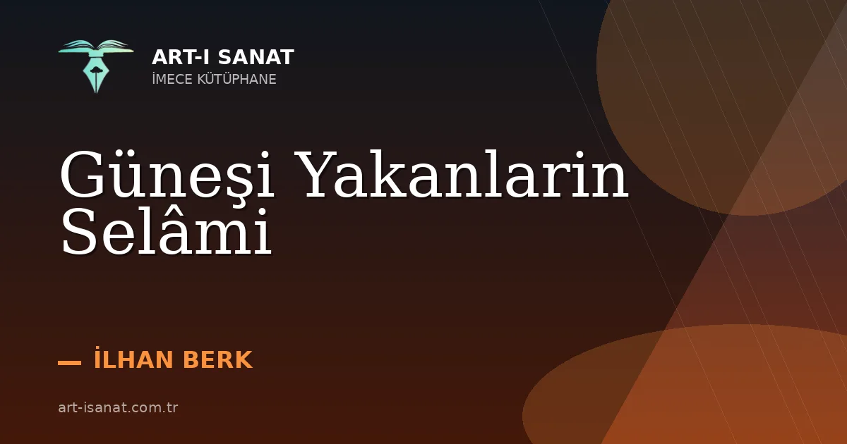 Güneşi Yakanlarin Selâmi