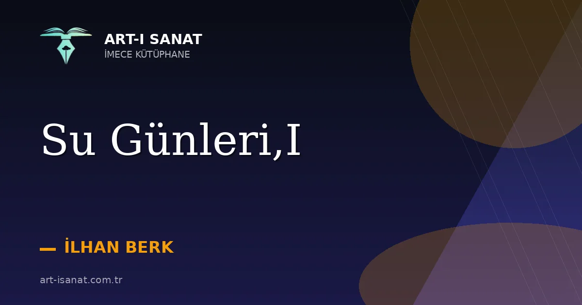 Su Günleri,I
