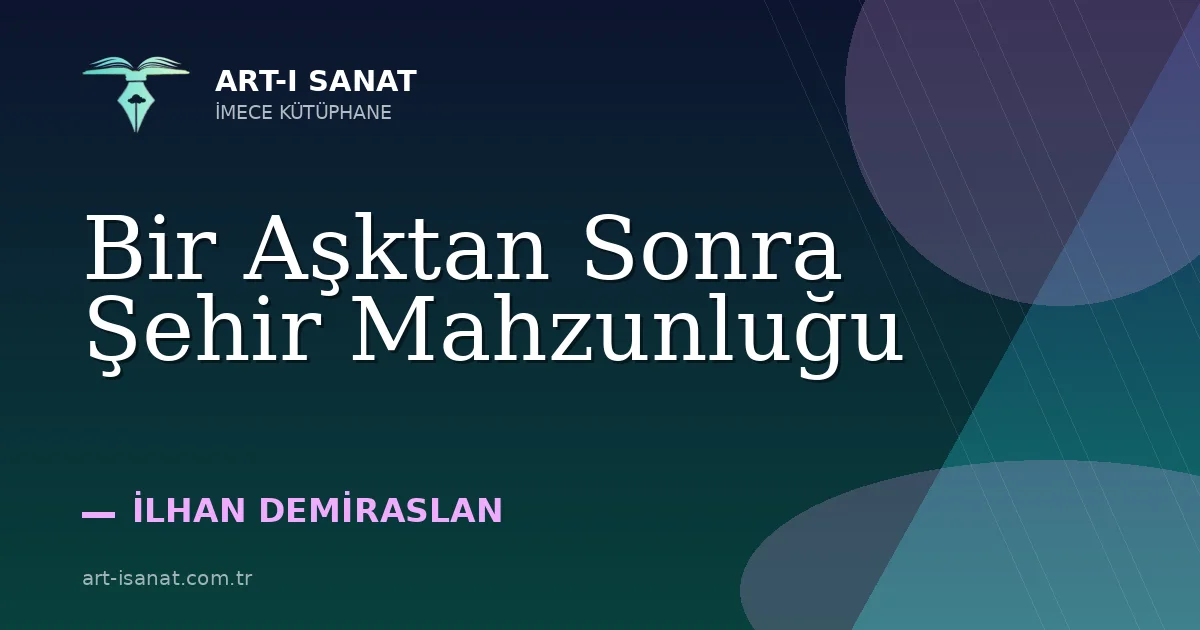 Bir Aşktan Sonra Şehir Mahzunluğu