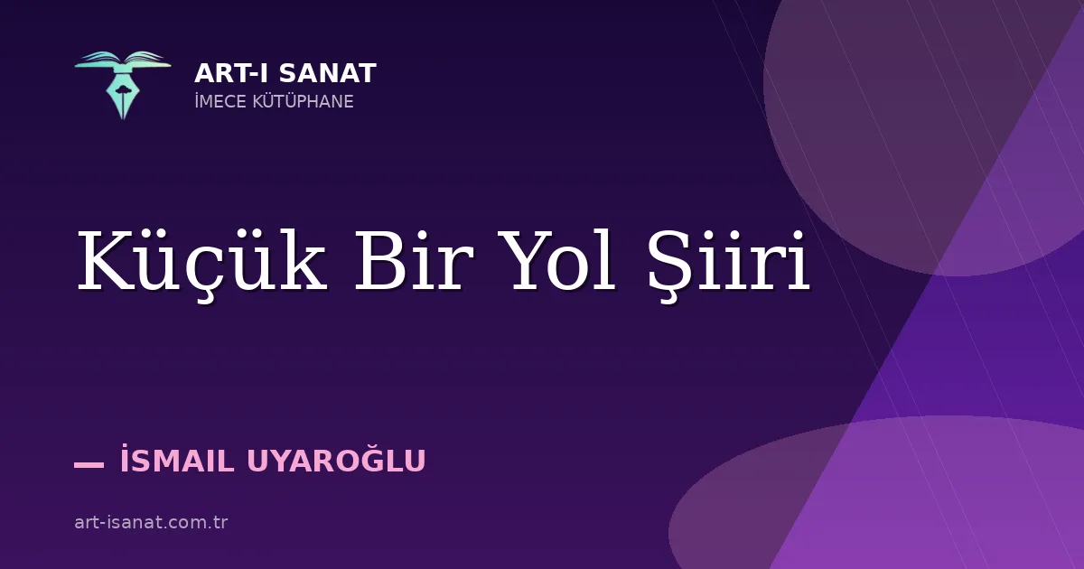 Küçük Bir Yol Şiiri