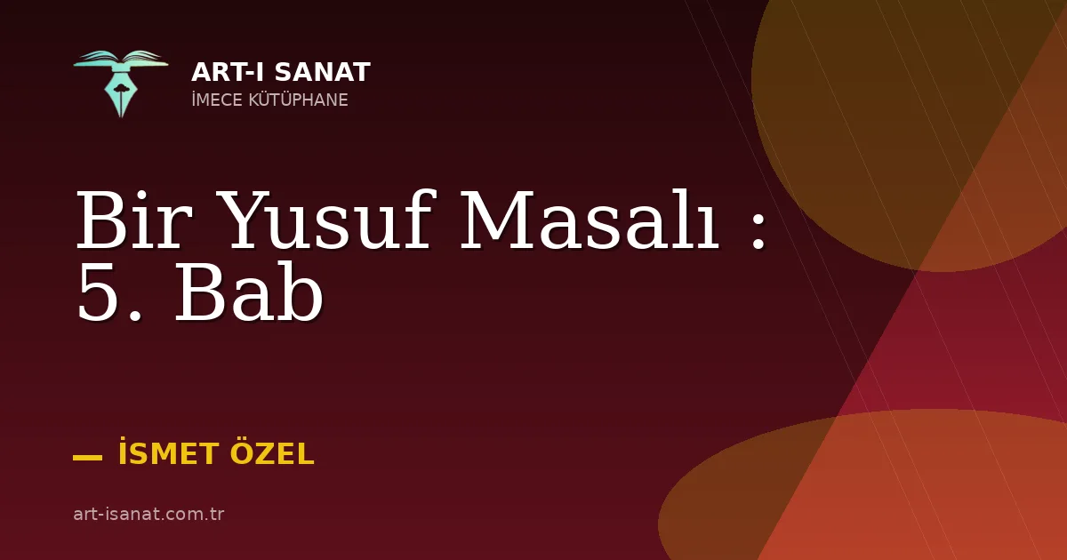 Bir Yusuf Masalı : 5. Bab