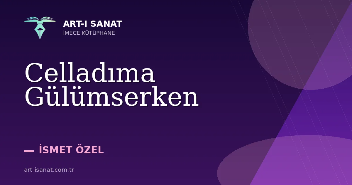 Celladıma Gülümserken