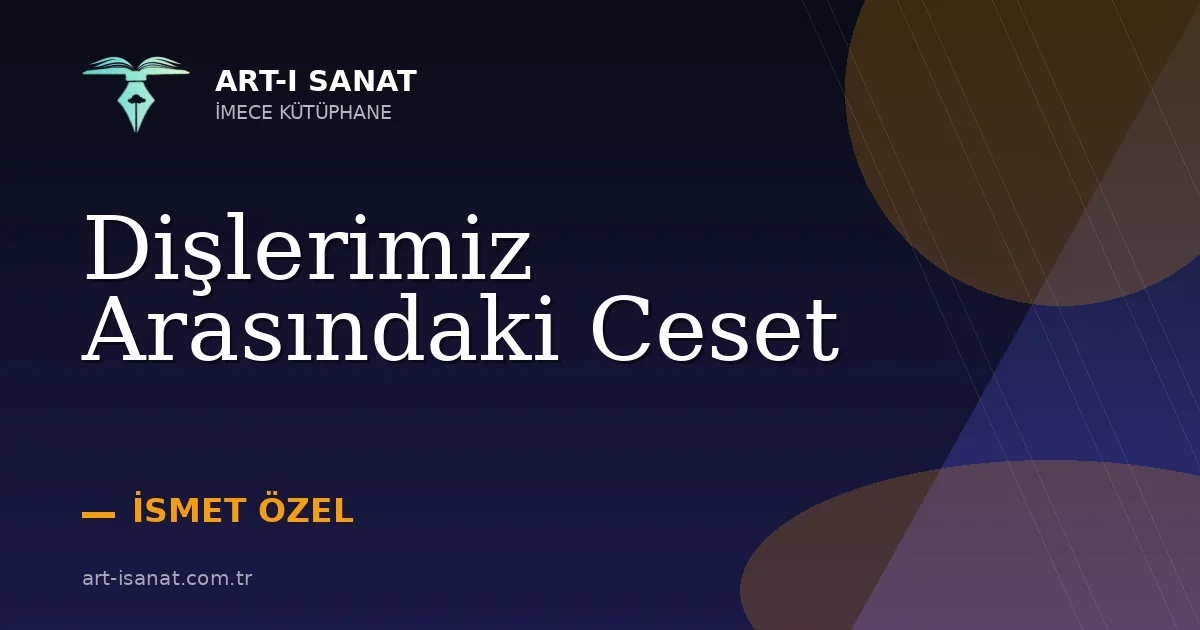Dişlerimiz Arasındaki Ceset