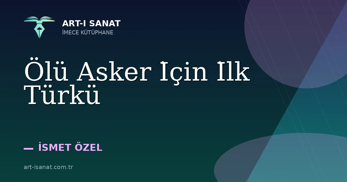 Ölü Asker İçin İlk Türkü