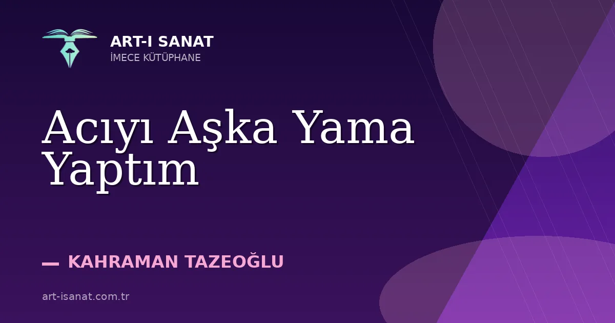Acıyı Aşka Yama Yaptım