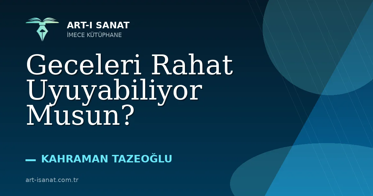 Geceleri Rahat Uyuyabiliyor Musun?
