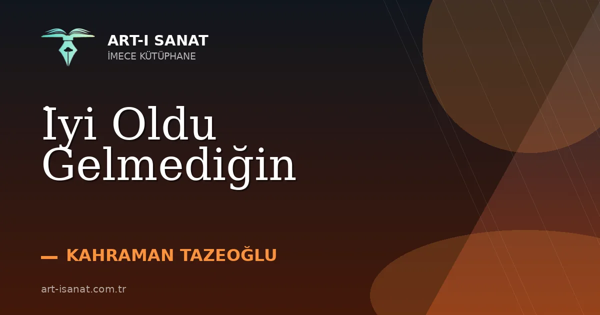 İyi Oldu Gelmediğin