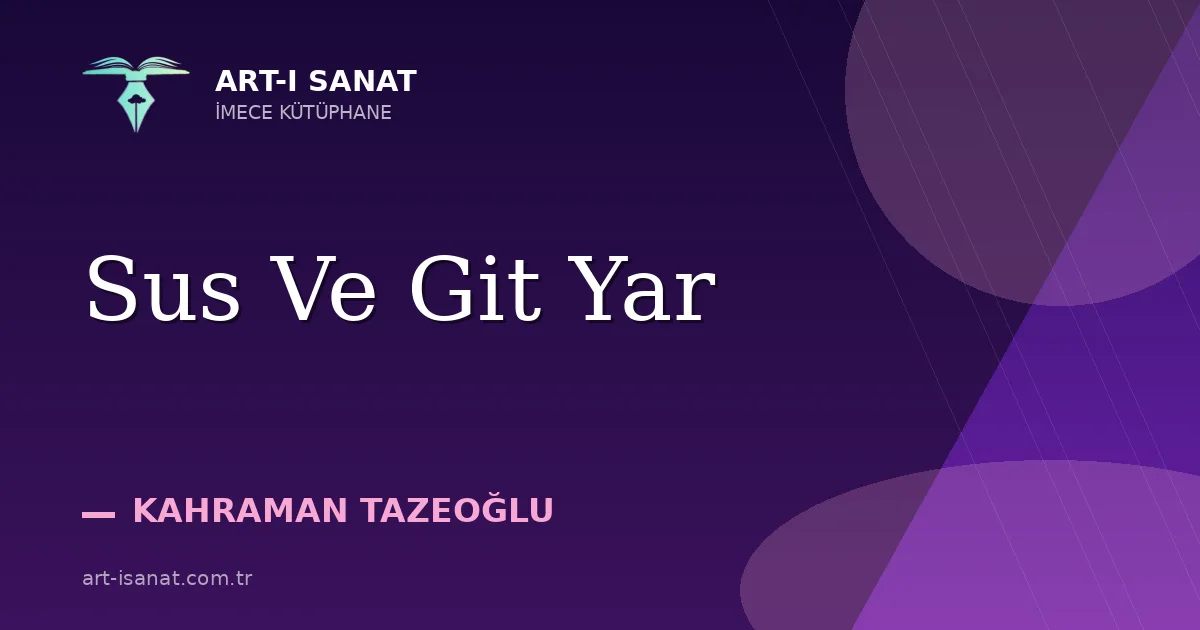 Sus Ve Git Yar