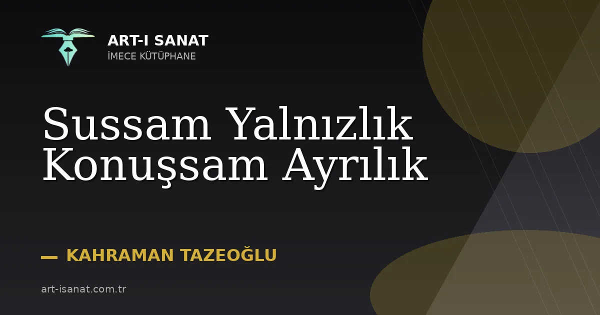 Sussam Yalnızlık Konuşsam Ayrılık