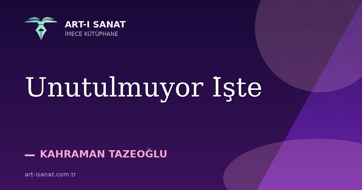 Unutulmuyor İşte