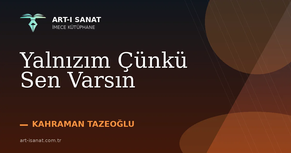 Yalnızım Çünkü Sen Varsın