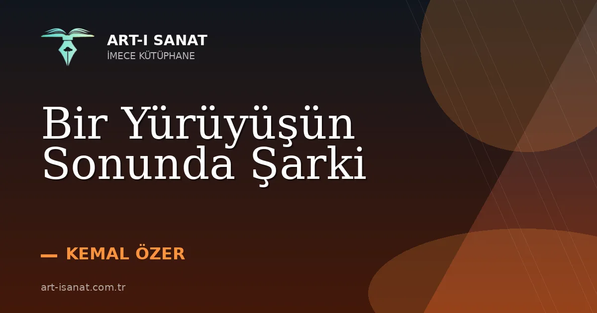 Bir Yürüyüşün Sonunda Şarki