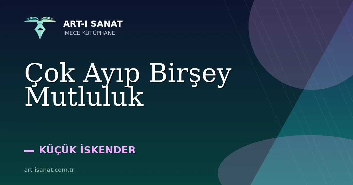 Çok Ayıp Birşey Mutluluk