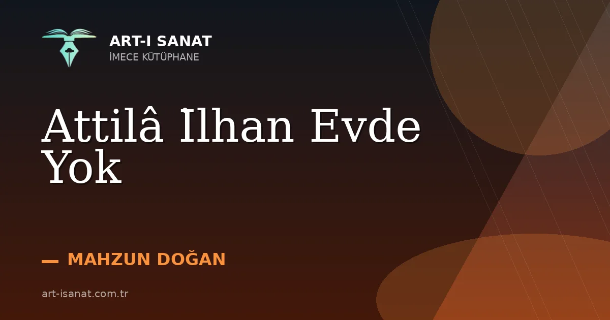 Attilâ İlhan Evde Yok