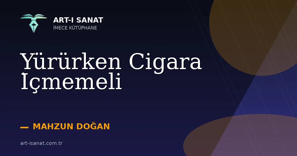 Yürürken Cigara İçmemeli