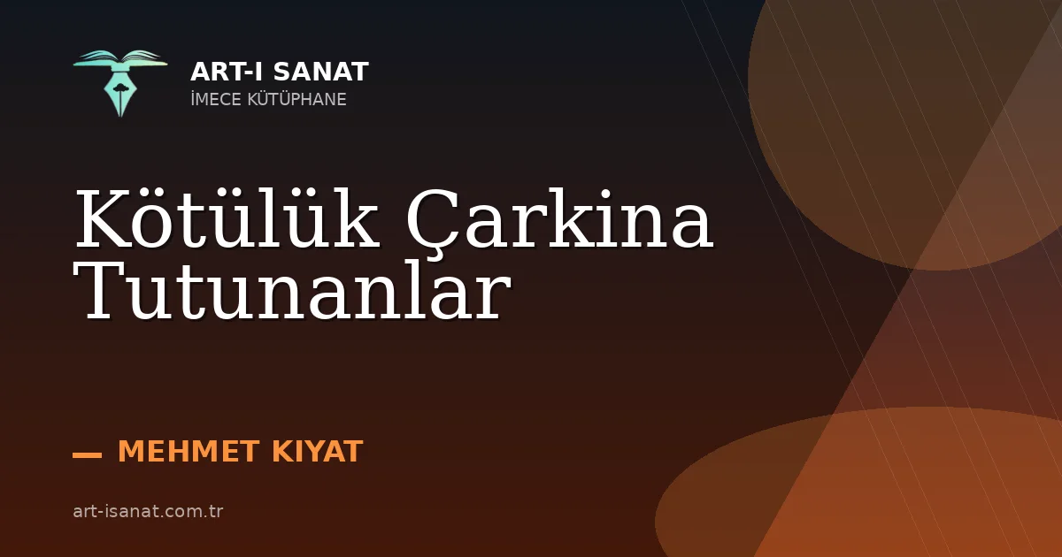 Kötülük Çarkina Tutunanlar