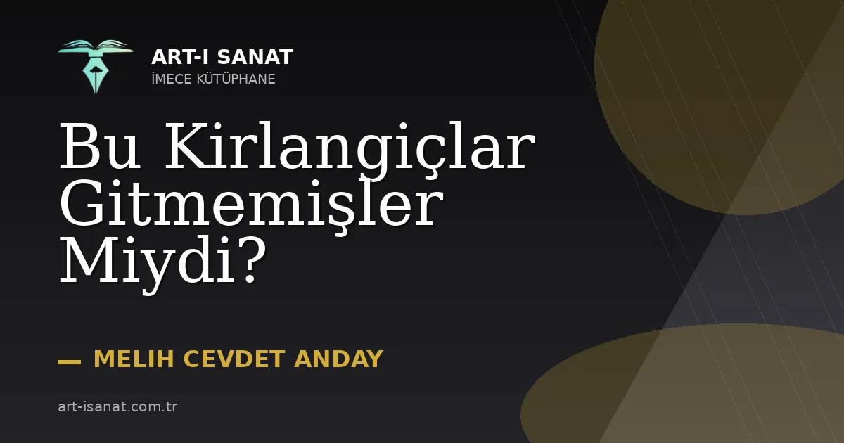 Bu Kirlangiçlar Gitmemişler Miydi?