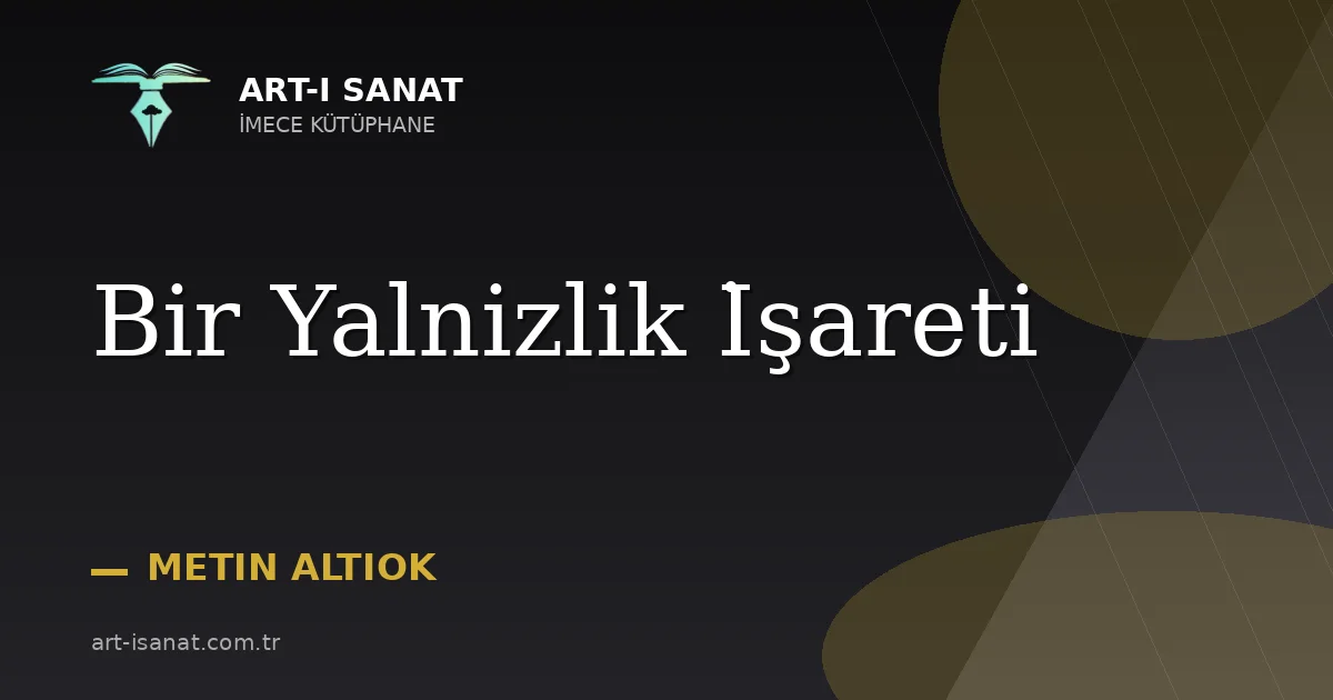 Bir Yalnizlik İşareti