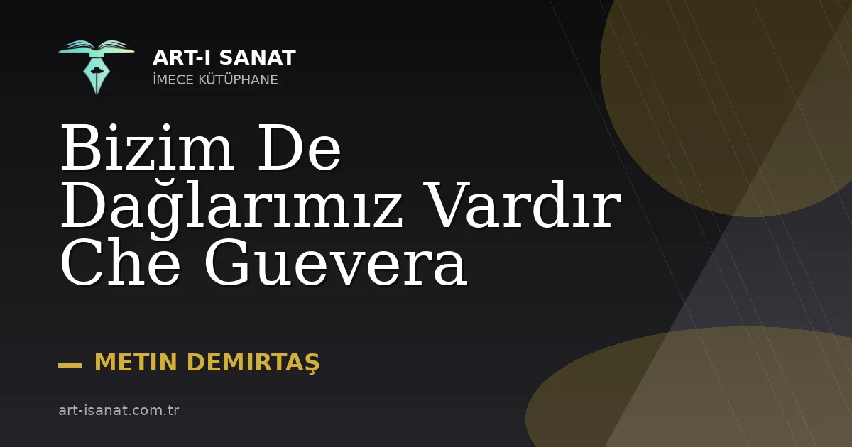 Bizim De Dağlarımız Vardır Che Guevera