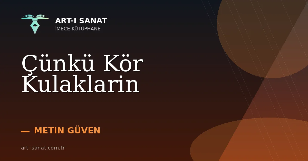 Çünkü Kör Kulaklarin