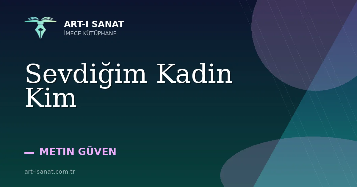 Sevdiğim Kadin Kim