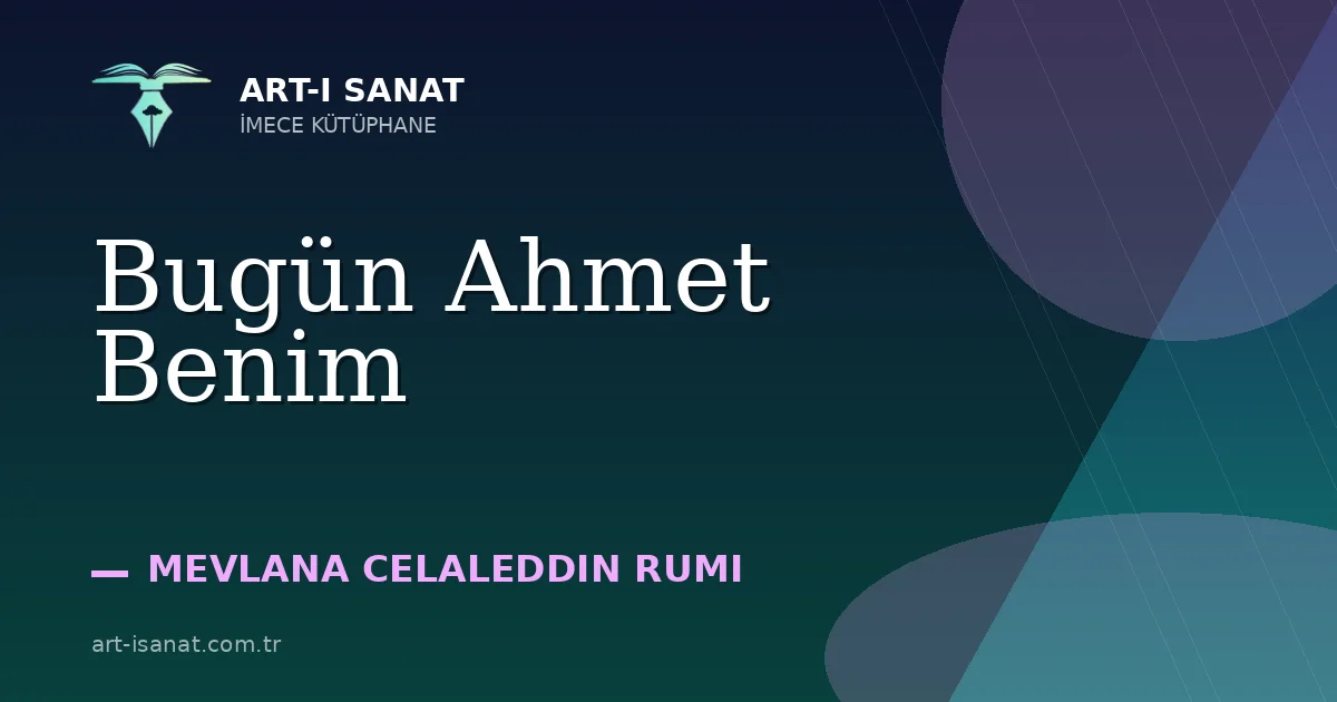Bugün Ahmet Benim