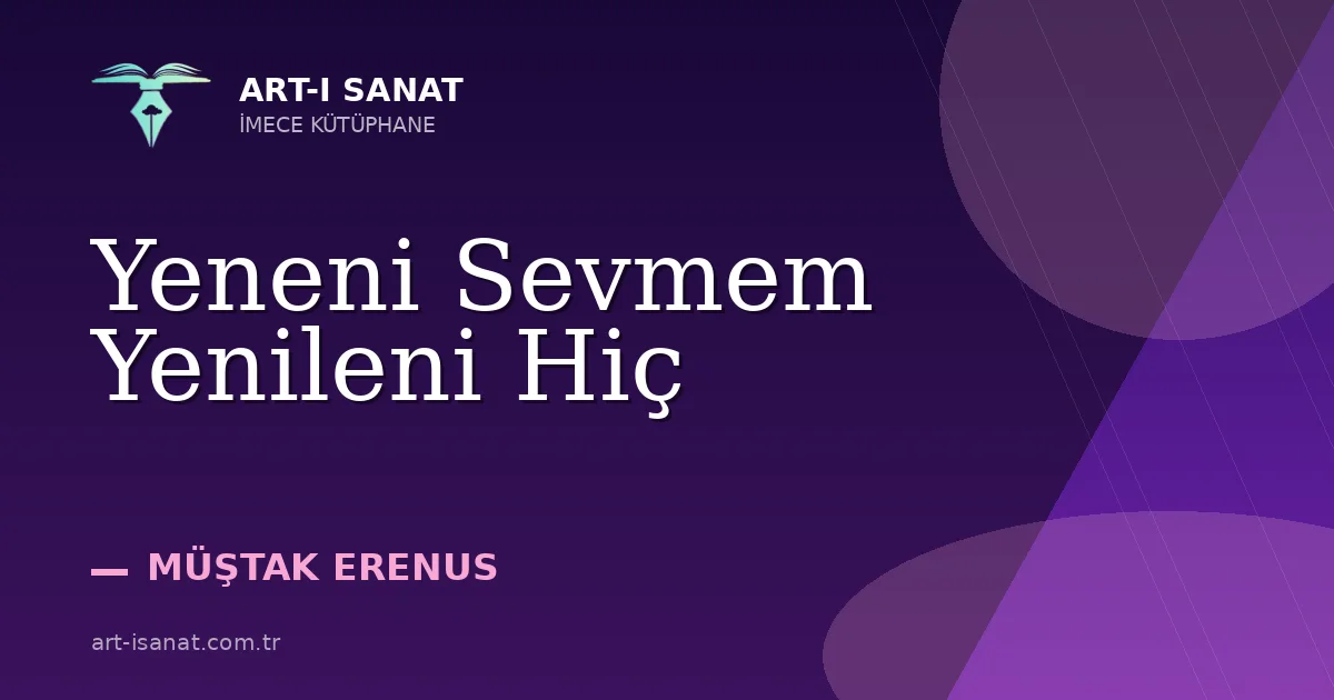 Yeneni Sevmem Yenileni Hiç