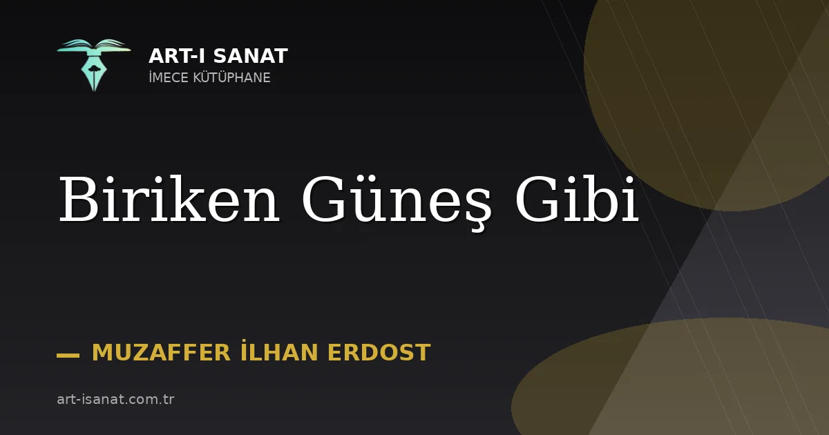 Biriken Güneş Gibi