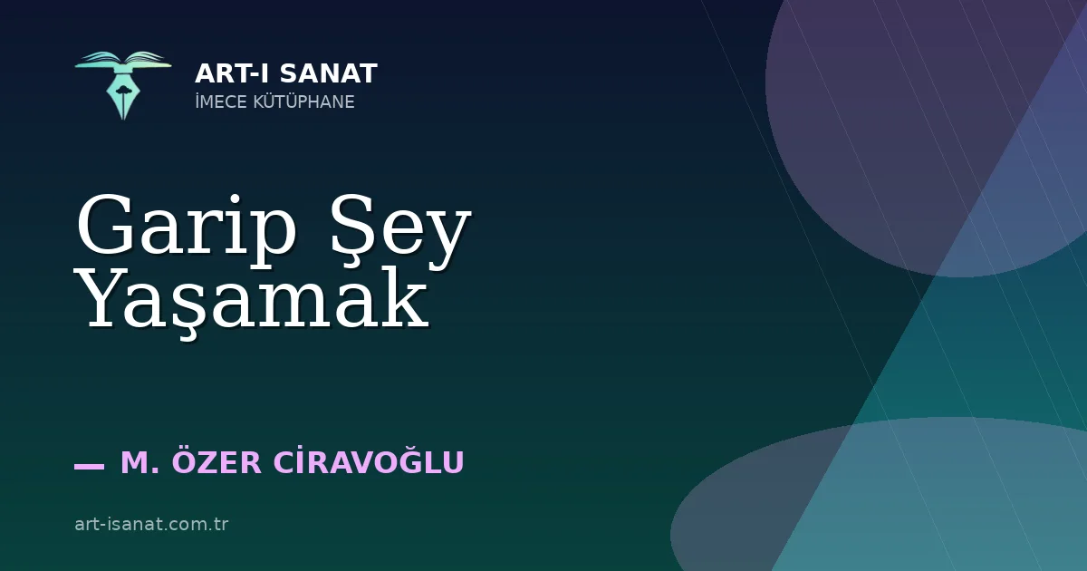 Garip Şey Yaşamak