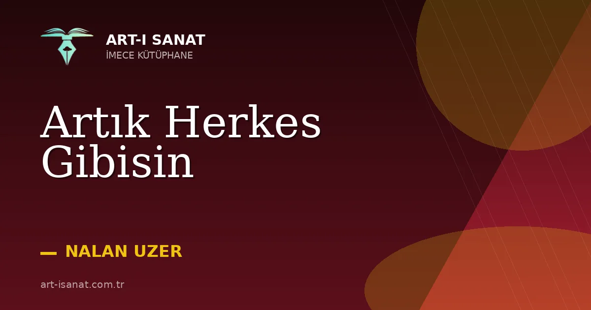 Artık Herkes Gibisin