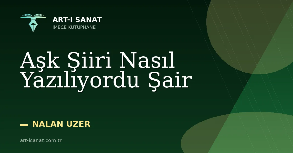 Aşk Şiiri Nasıl Yazılıyordu Şair