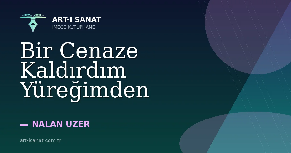 Bir Cenaze Kaldırdım Yüreğimden