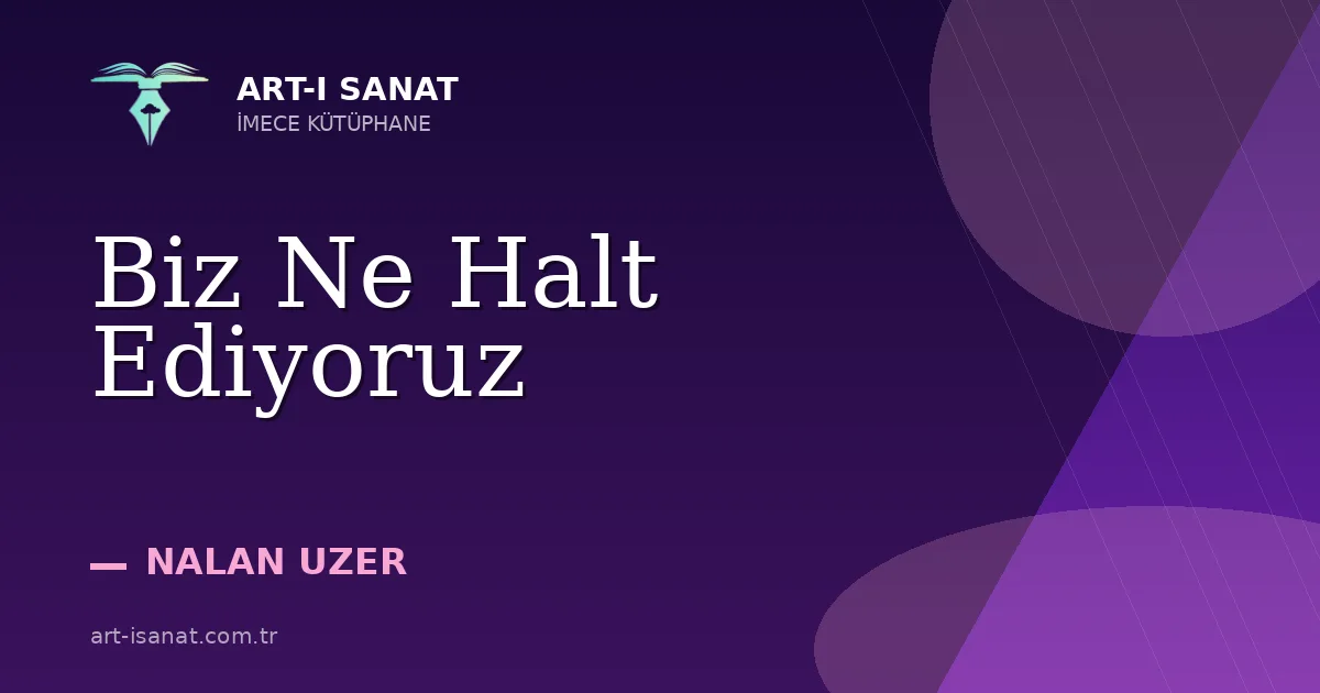 Biz Ne Halt Ediyoruz
