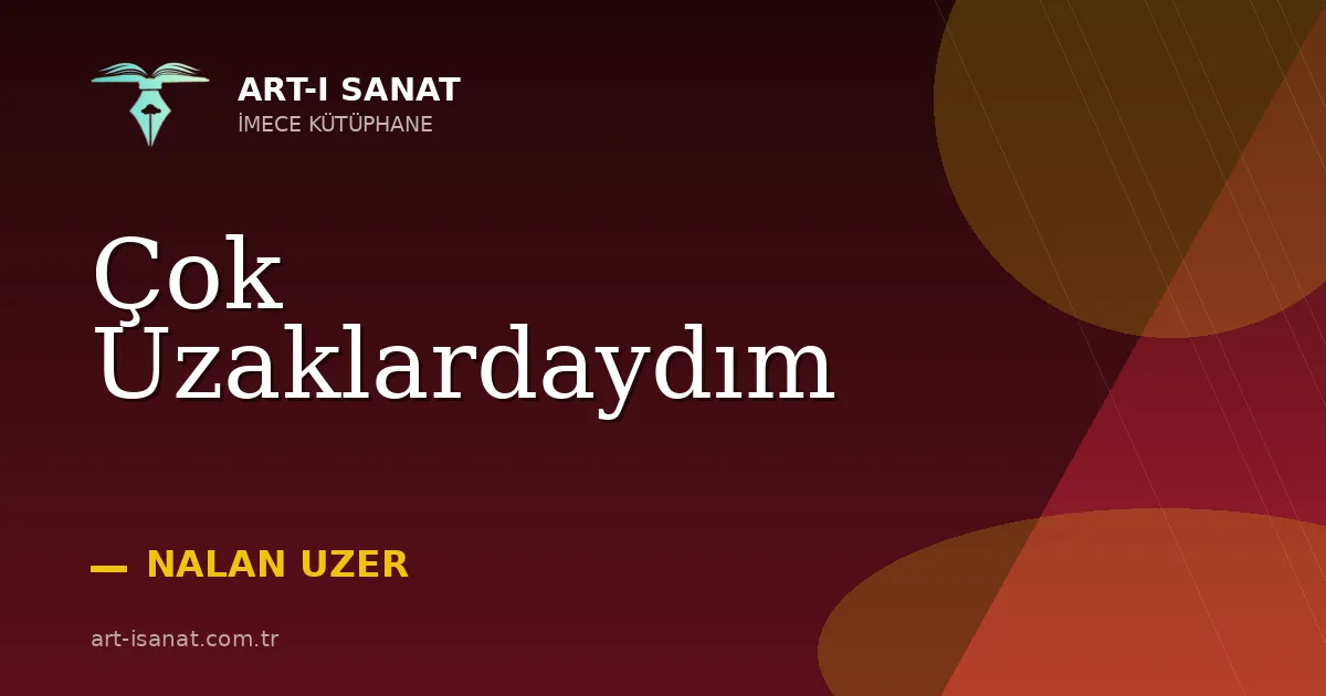 Çok Uzaklardaydım