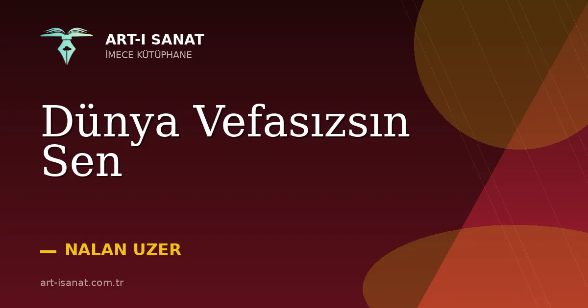 Dünya Vefasızsın Sen