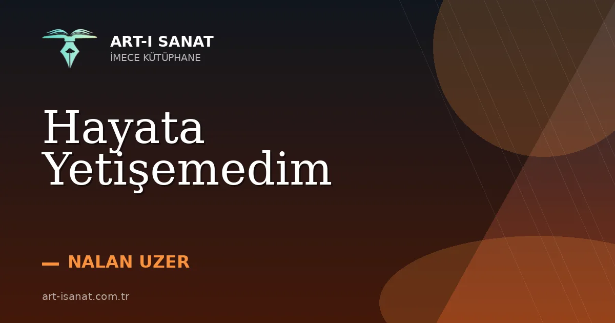Hayata Yetişemedim