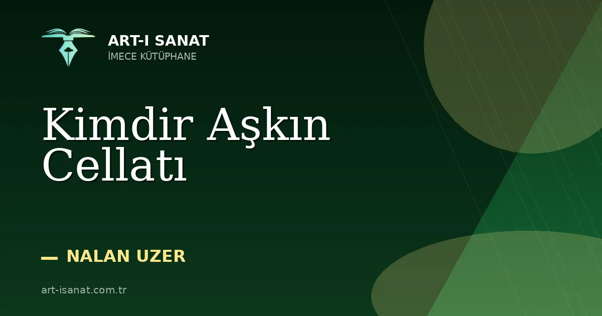 Kimdir Aşkın Cellatı