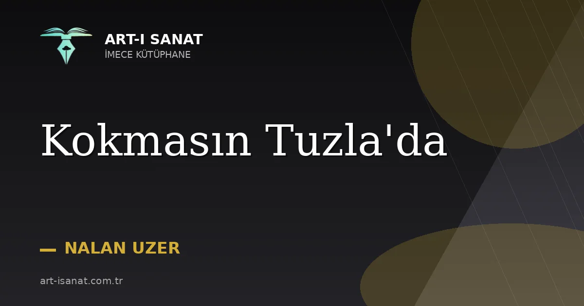 Kokmasın Tuzla'da