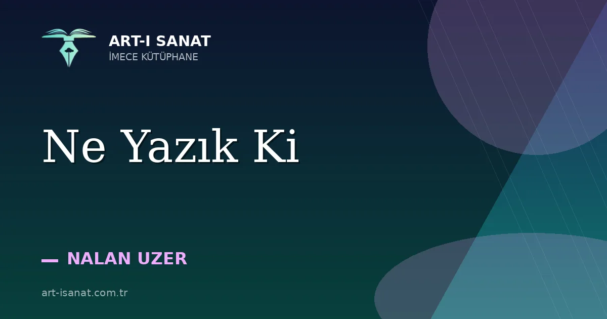 Ne Yazık Ki