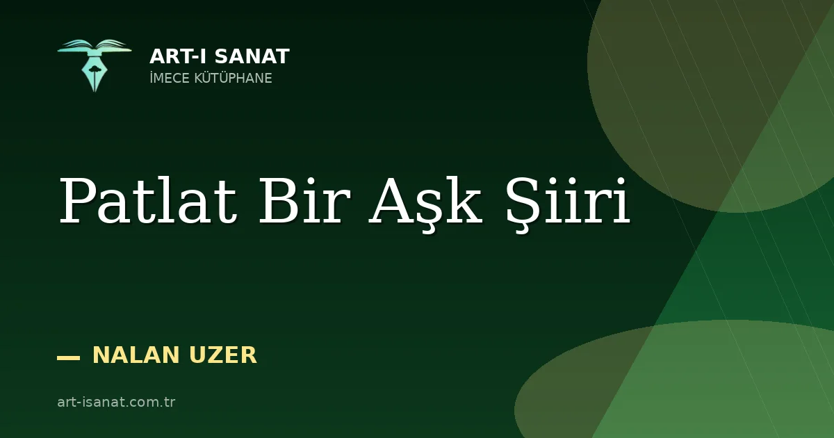 Patlat Bir Aşk Şiiri