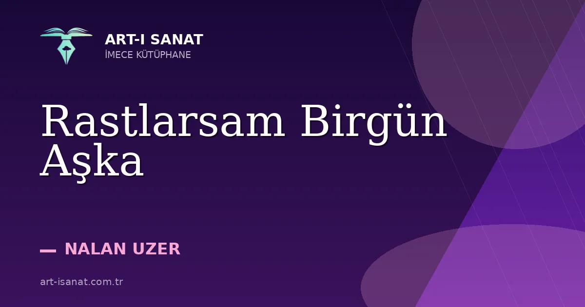 Rastlarsam Birgün Aşka