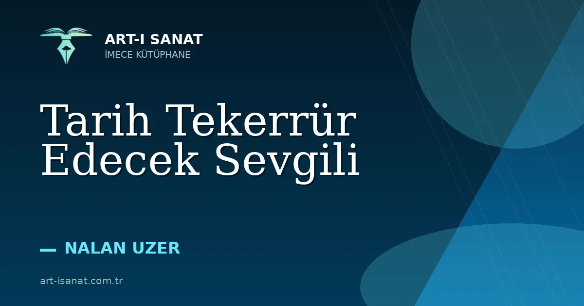 Tarih Tekerrür Edecek Sevgili