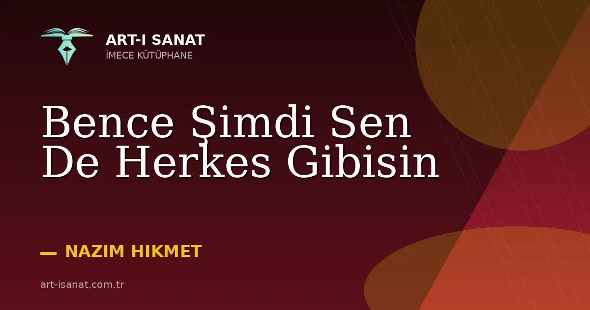 Bence Şimdi Sen De Herkes Gibisin