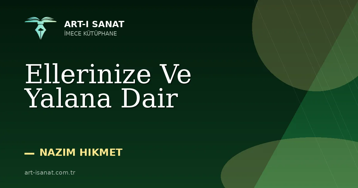 Ellerinize Ve Yalana Dair
