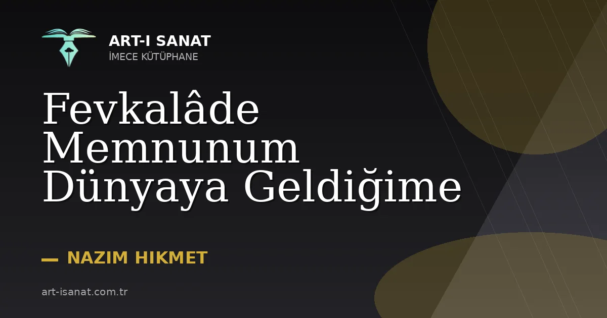 Fevkalâde Memnunum Dünyaya Geldiğime