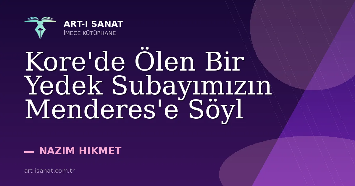 Kore'de Ölen Bir Yedek Subayımızın Menderes'e Söyl