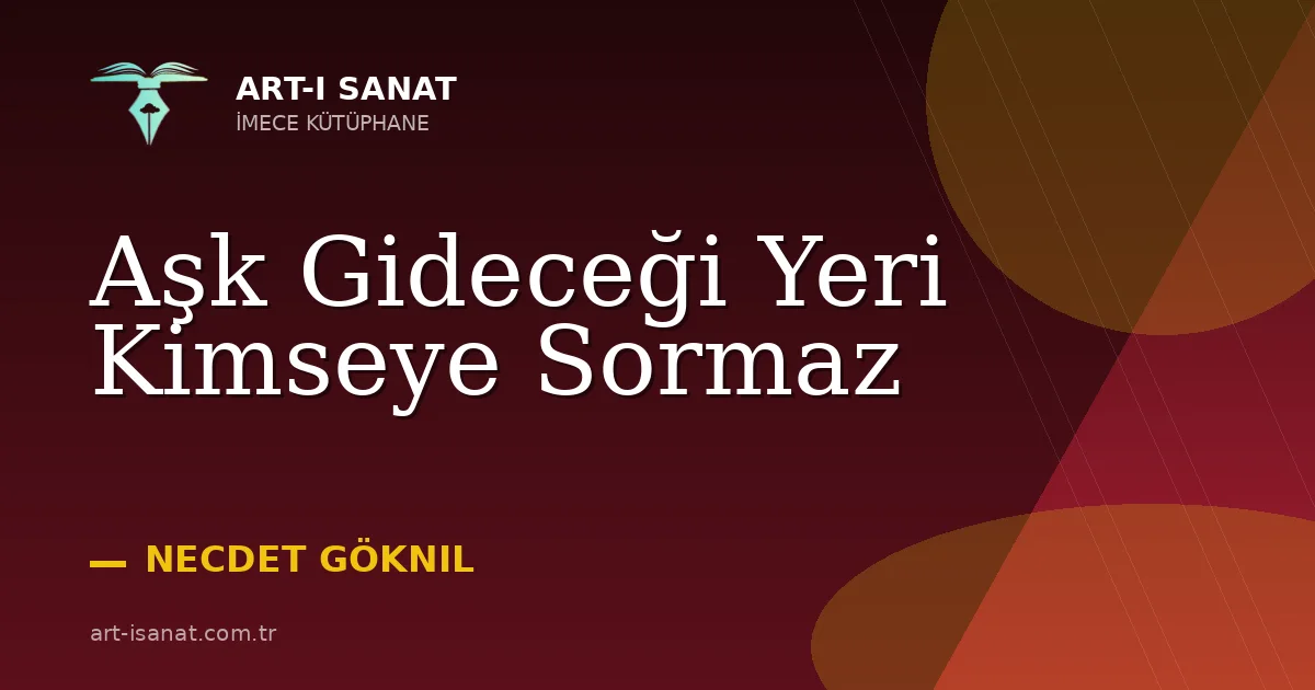 Aşk Gideceği Yeri Kimseye Sormaz